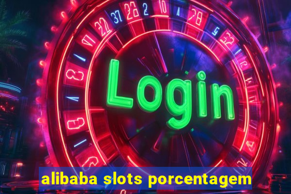 alibaba slots porcentagem